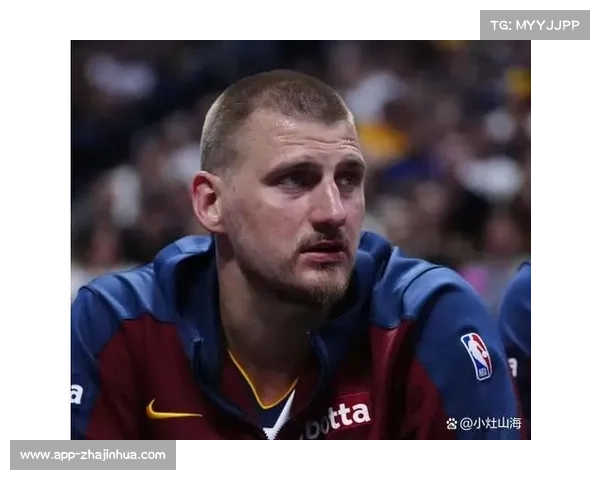 从C.O.R.E模型看MVP竞争：约基奇全能性如何塑造高阶数据统治力